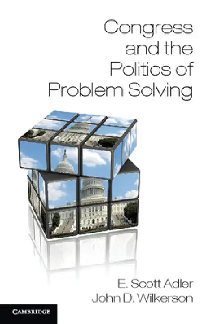 Buy Congress and the Politics of Problem Solving (English, E. Scott Adler | John Wilkerson) Online at Best Price - BookBajar