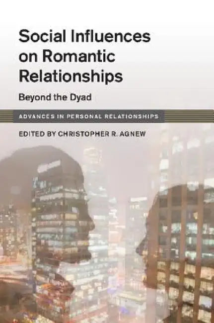 Buy Social Influences on Romantic Relationships (English, Christopher R. Agnew) Online at Best Price - BookBajar