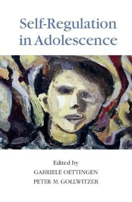 Buy Self-Regulation in Adolescence (English, Gabriele Oettingen | Peter M. Gollwitzer) Online at Best Price - BookBajar