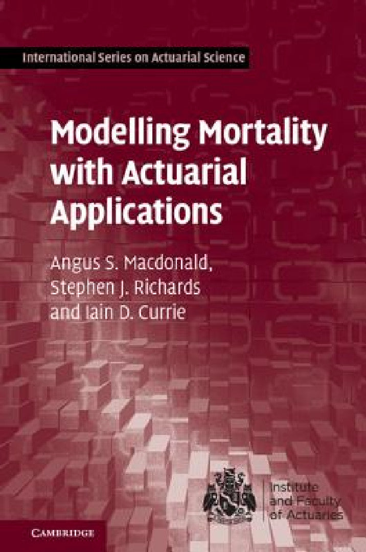 Buy Modelling Mortality with Actuarial Applications (English, Angus S. MacDonald | Stephen J. Richards | Iain D. Currie) Online at Best Price - BookBajar