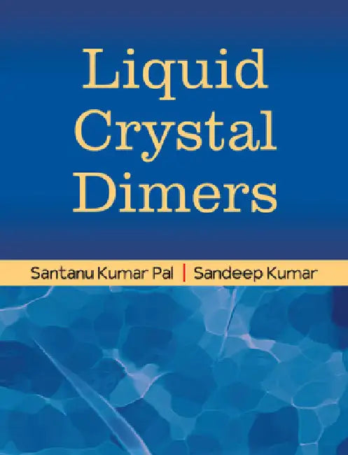 Buy Liquid Crystal Dimers (English, Sandeep Kumar | Santanu Kumar Pal) Online at Best Price - BookBajar