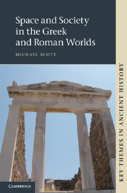 Buy Space and Society in the Greek and Roman Worlds (English, Michael Scott) Online at Best Price - BookBajar