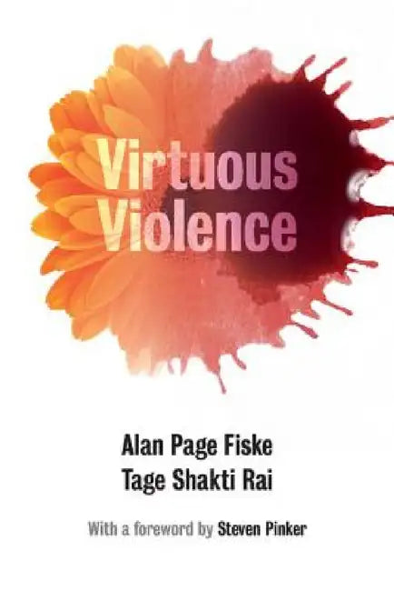 Buy Virtuous Violence (English, Alan Page Fiske | Tage Shakti Rai | Steven Pinker) Online at Best Price - BookBajar