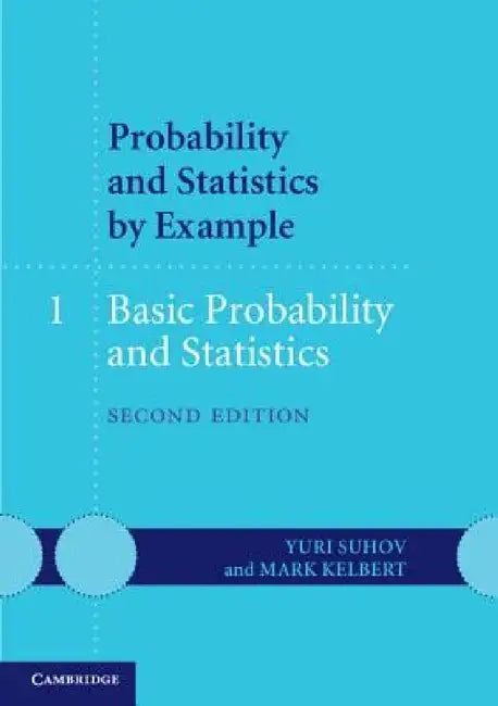Buy Probability and Statistics by Example (English, Yuri Suhov | Mark Kelbert) Online at Best Price - BookBajar