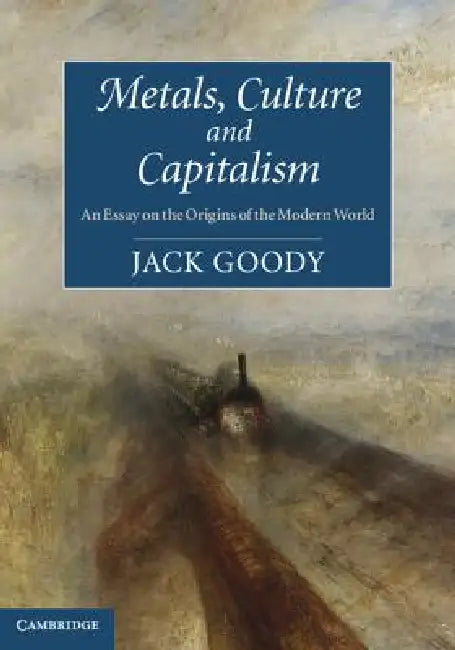 Buy Metals, Culture and Capitalism (English, Jack Goody) Online at Best Price - BookBajar