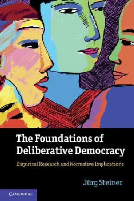 Buy The Foundations of Deliberative Democracy (English, Jürg Steiner) Online at Best Price - BookBajar