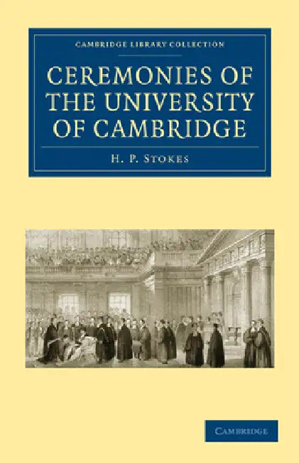 Buy Ceremonies of the University of Cambridge (English, H. P. Stokes) Online at Best Price - BookBajar