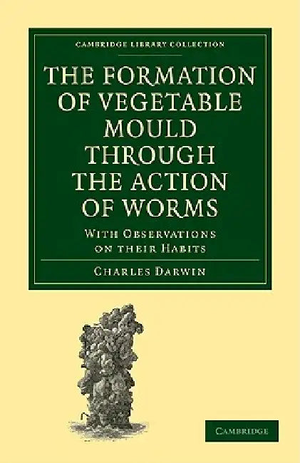 Buy The Formation of Vegetable Mould through the Action of Worms (English, Charles Darwin) Online at Best Price - BookBajar