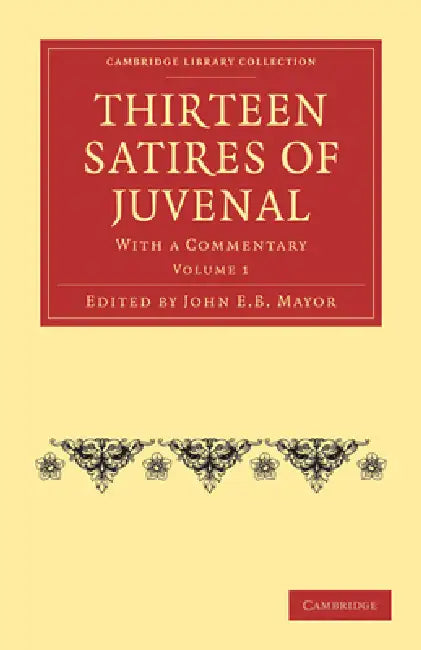 Buy Thirteen Satires of Juvenal (English, Juvenal | John E. B. Mayor) Online at Best Price - BookBajar