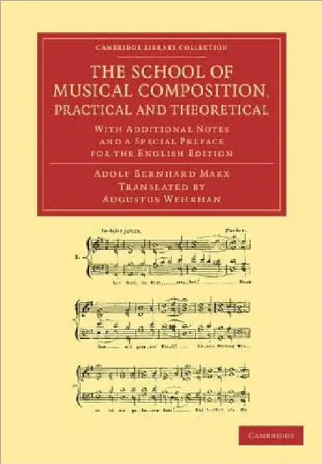 Buy The School of Musical Composition, Practical and Theoretical (English, Adolf Bernhard Marx | Augustus Wehrhan) Online at Best Price - BookBajar