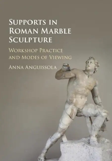 Buy Supports in Roman Marble Sculpture (English, Anna Anguissola) Online at Best Price - BookBajar