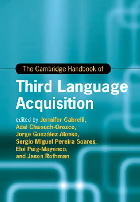 Buy The Cambridge Handbook of Third Language Acquisition (English, Jennifer Cabrelli | Adel Chaouch-Orozco | Jorge González Alonso) Online at Best Price - BookBajar