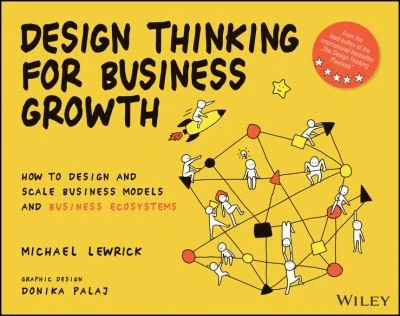 Buy DESIGN THINKING FOR BUSINESS GROWTH (English, Michael Lewrick) Online at Best Price - BookBajar