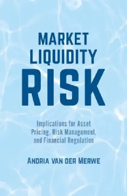 Buy Market Liquidity Risk (English, Andria Van Der Merwe) Online at Best Price - BookBajar