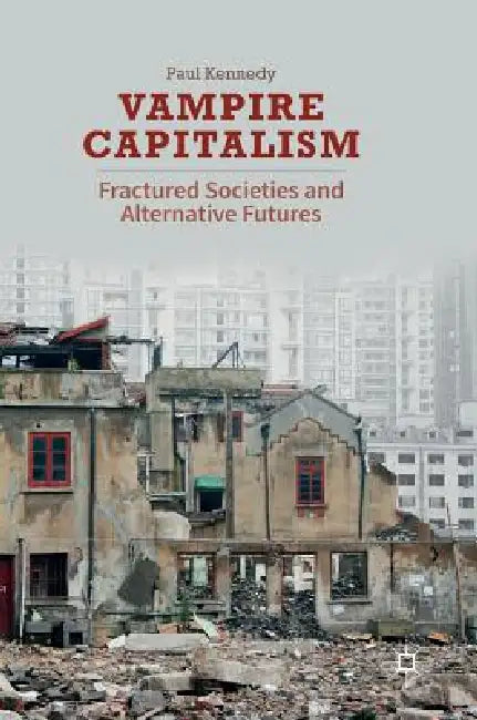 Buy Vampire Capitalism (English, Paul Kennedy) Online at Best Price - BookBajar