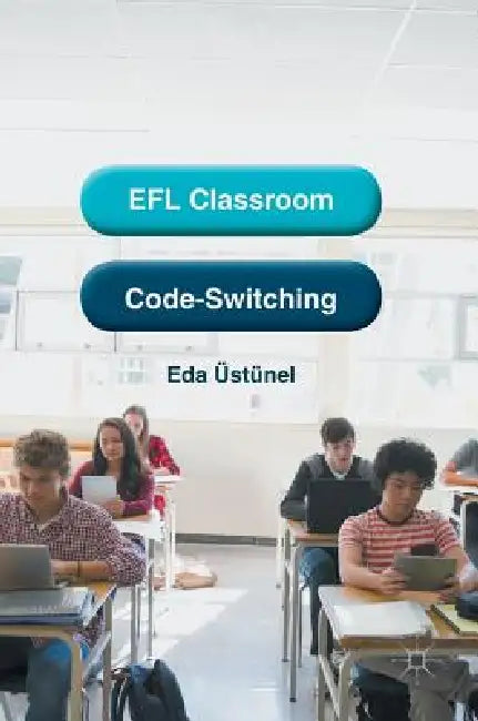 Buy EFL Classroom Code-Switching (English, Eda Ustunel) Online at Best Price - BookBajar