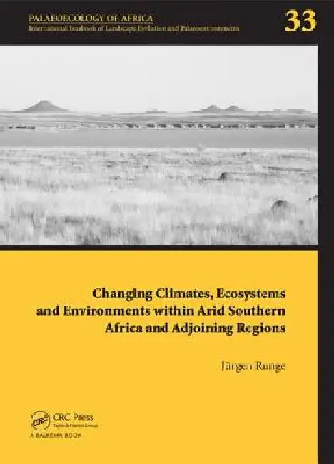Buy Changing Climates, Ecosystems and Environments Within Arid Southern Africa and Adjoining Regions (English, Jürgen Runge) Online at Best Price - BookBajar