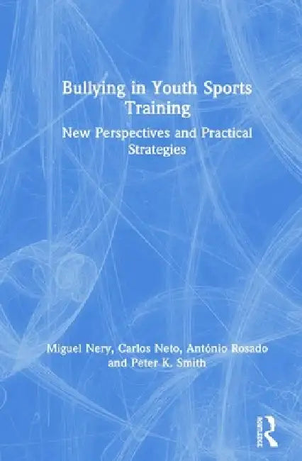 Buy Bullying in Youth Sports Training (English, Miguel Nery | Carlos Neto | António Rosado) Online at Best Price - BookBajar