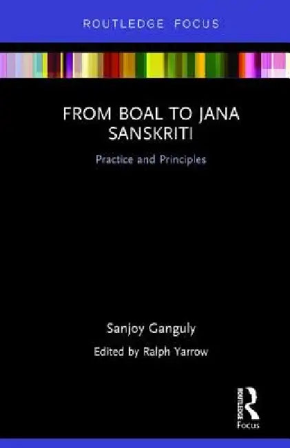 Buy From Boal to Jana Sanskriti (English, Sanjoy Ganguly | Ralph Yarrow) Online at Best Price - BookBajar