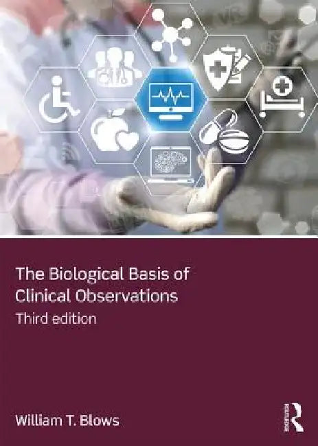 Buy The Biological Basis of Clinical Observations (English, William T. Blows) Online at Best Price - BookBajar