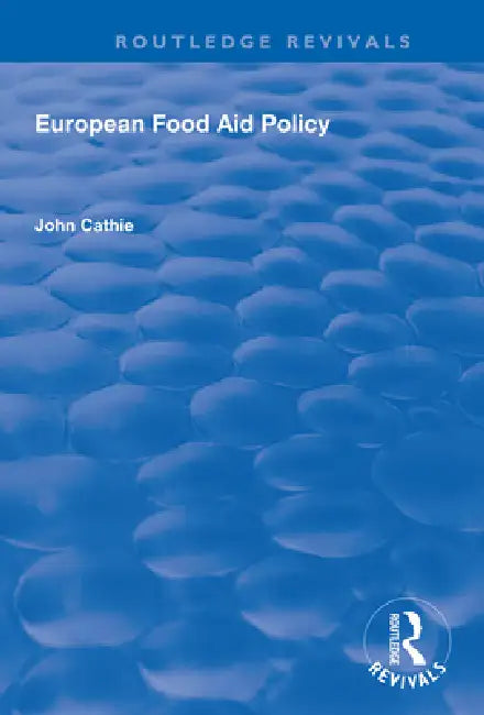 Buy European Food Aid Policy (English, John Cathie) Online at Best Price - BookBajar