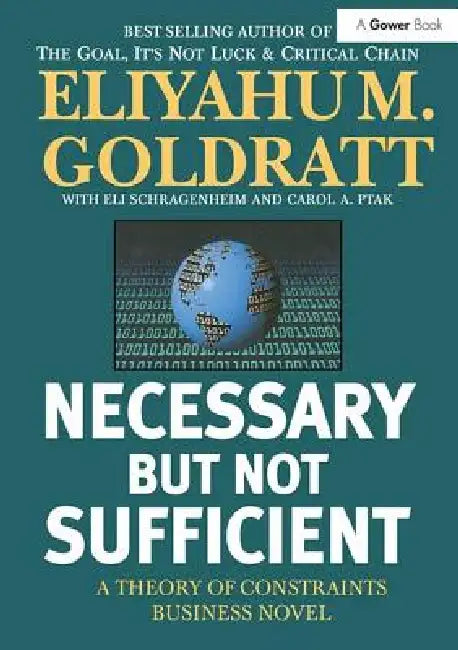 Buy Necessary But Not Sufficient (English, Eliyahu M. Goldratt) Online at Best Price - BookBajar