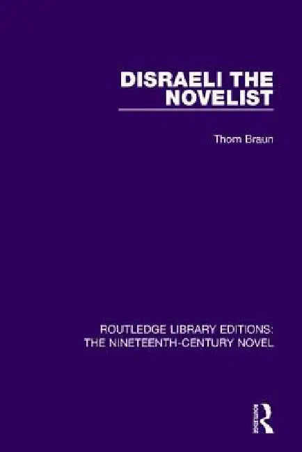 Buy Disraeli the Novelist (English, Thom Braun) Online at Best Price - BookBajar