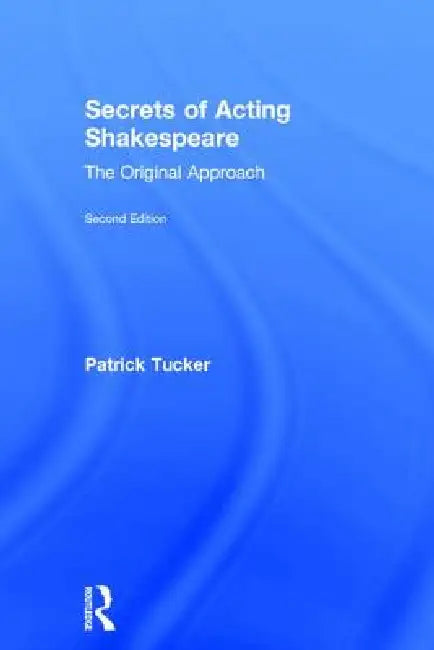 Buy Secrets of Acting Shakespeare (English, Patrick Tucker) Online at Best Price - BookBajar