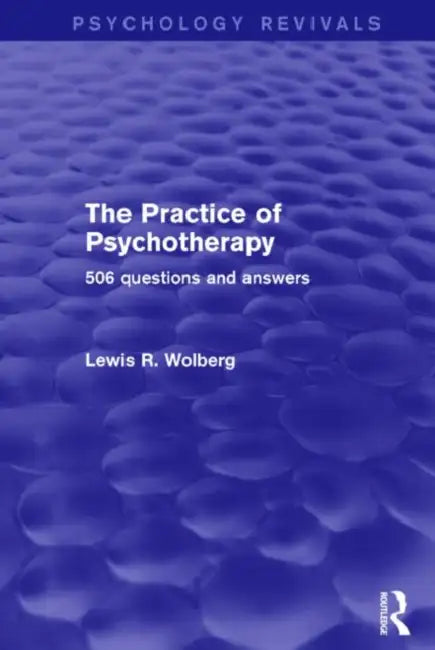 Buy The Practice of Psychotherapy (Psychology Revivals) (English, Lewis R. Wolberg) Online at Best Price - BookBajar
