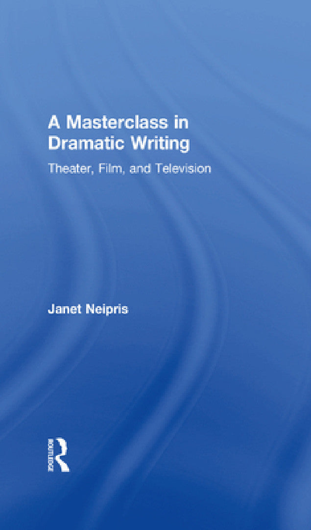 Buy A Masterclass in Dramatic Writing (English, Janet Neipris) Online at Best Price - BookBajar