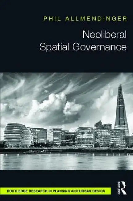 Buy Neoliberal Spatial Governance (English, Phil Allmendinger) Online at Best Price - BookBajar