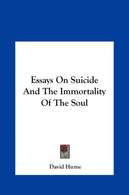 Buy Essays On Suicide And The Immortality Of The Soul (English, David Hume) Online at Best Price - BookBajar