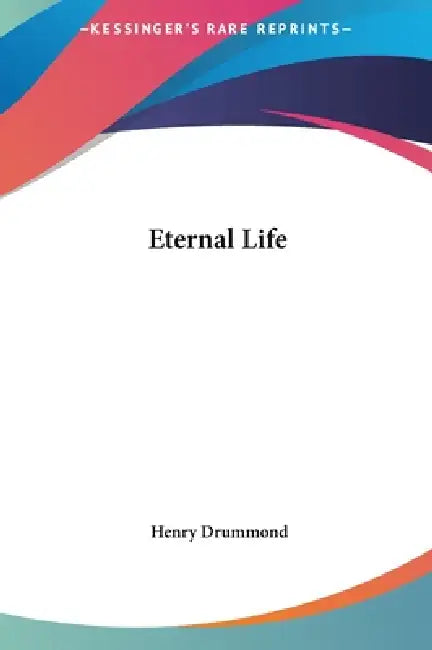 Buy Eternal Life (English, Henry Drummond) Online at Best Price - BookBajar