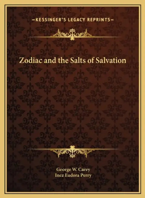 Buy Zodiac and the Salts of Salvation (English, George W. Carey | Inez Eudora Perry) Online at Best Price - BookBajar