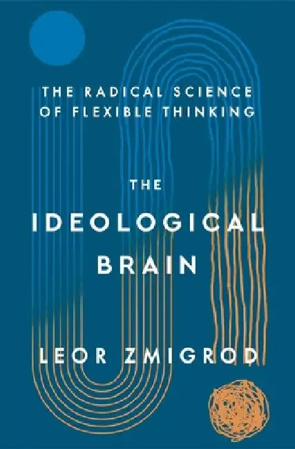 Buy The Ideological Brain (English, Leor Zmigrod) Online at Best Price - BookBajar