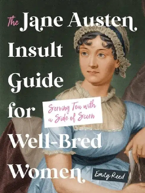 Buy The Jane Austen Insult Guide for Well-Bred Women (English, Emily Reed) Online at Best Price - BookBajar