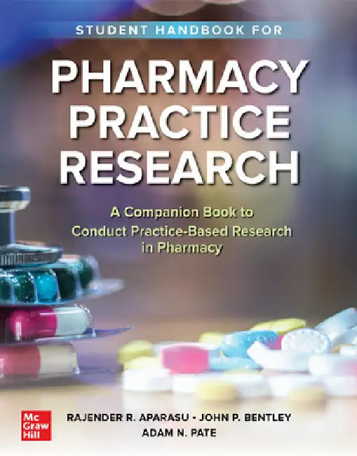 Buy Student Handbook for Pharmacy Practice Research (English, Rajender R. Aparasu | John P. Bentley | Adam N. Pate) Online at Best Price - BookBajar