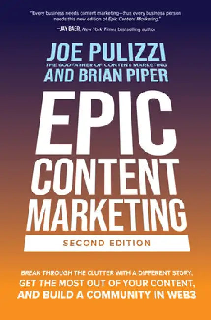 Buy Epic Content Marketing, 2nd Edition (English, Joe Pulizzi) Online at Best Price - BookBajar