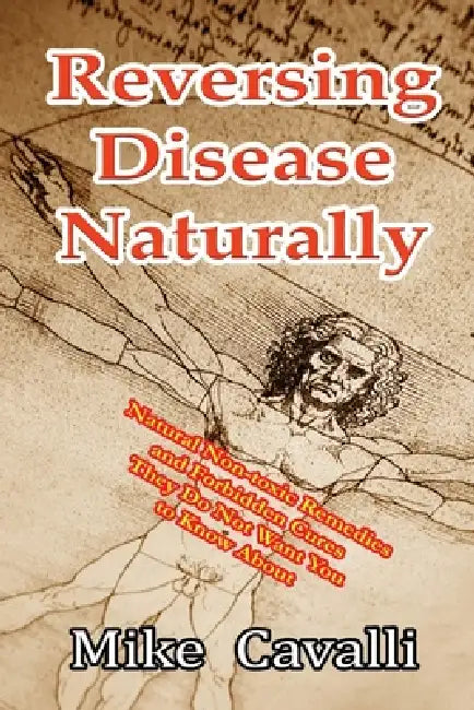 Buy Reversing Disease Naturally (English, Mike Cavalli) Online at Best Price - BookBajar