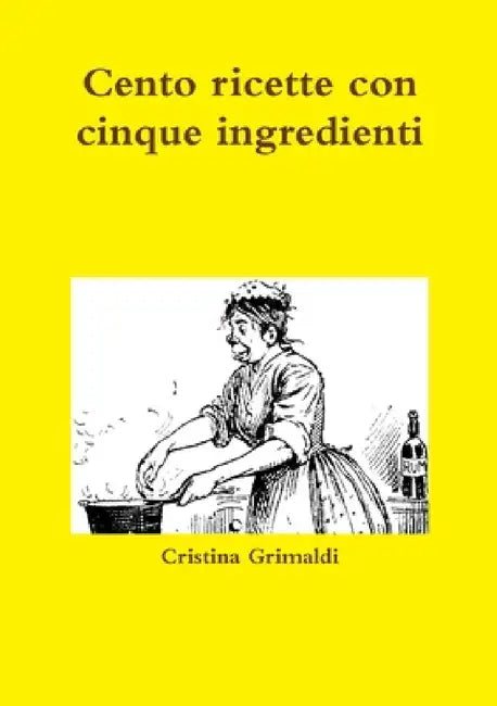 Buy Cento ricette con cinque ingredienti (English, Cristina Grimaldi) Online at Best Price - BookBajar