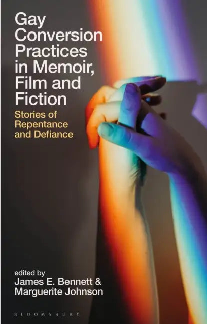 Buy Gay Conversion Practices in Memoir, Film and Fiction (English, James E. Bennett | Marguerite Johnson) Online at Best Price - BookBajar