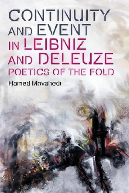 Buy Continuity and Event in Leibniz and Deleuze (English, Hamed Movahedi) Online at Best Price - BookBajar