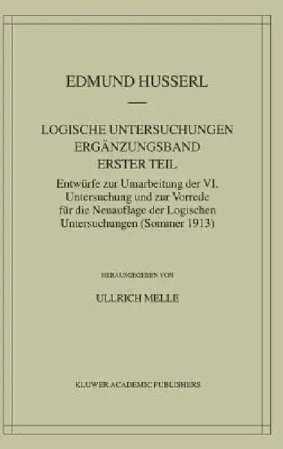 Buy Logische Untersuchungen Ergänzungsband Erster Teil (English, Edmund Husserl | Ullrich Melle) Online at Best Price - BookBajar