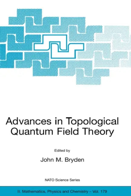 Buy Advances in Topological Quantum Field Theory (English, John M. Bryden) Online at Best Price - BookBajar