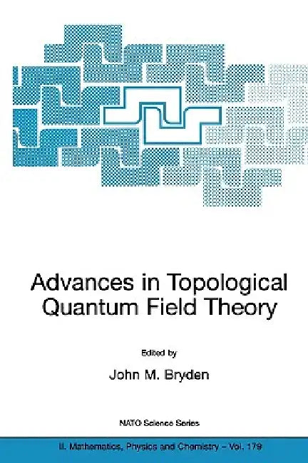 Buy Advances in Topological Quantum Field Theory (English, John M. Bryden) Online at Best Price - BookBajar