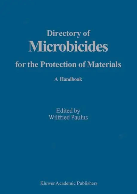 Buy Directory of Microbicides for the Protection of Materials (English, Wilfried Paulus) Online at Best Price - BookBajar