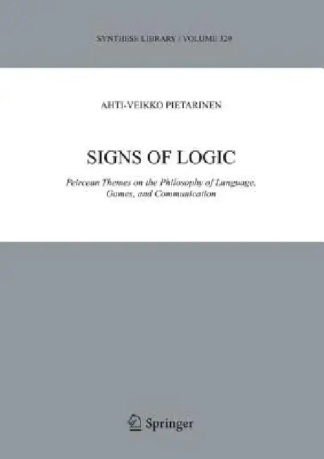 Buy Signs of Logic (English, Ahti-Veikko Pietarinen) Online at Best Price - BookBajar