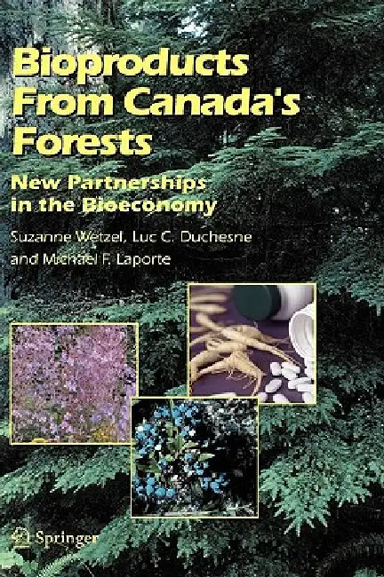 Buy Bioproducts from Canada's Forests (English, Suzanne Wetzel | Luc C. Duchesne | Michael F. Laporte) Online at Best Price - BookBajar