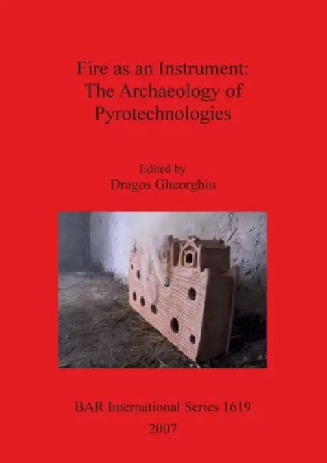 Buy Fire as an Instrument - The Archaeology of Pyrotechnologies (English, Dragos Gheorghiu) Online at Best Price - BookBajar