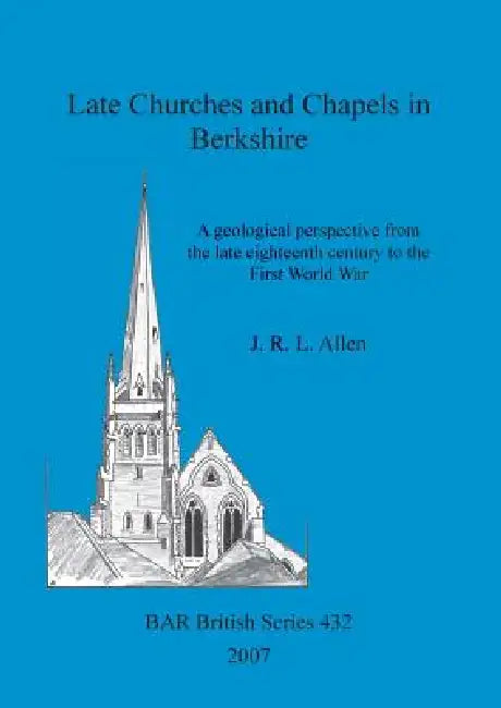 Buy Late Churches and Chapels in Berkshire (English, J. R. L. Allen) Online at Best Price - BookBajar